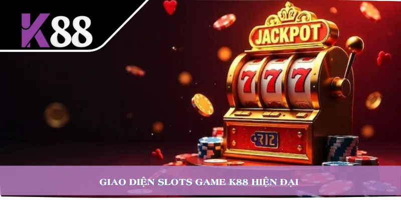 Giao diện slots game K88 hiện đại