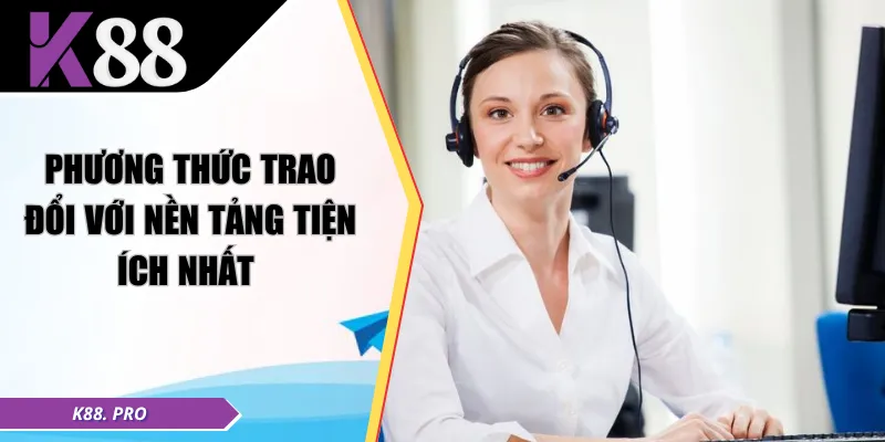 Phương thức trao đổi với nền tảng tiện ích nhất 