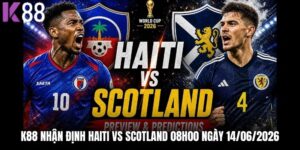 K88 nhận định Haiti vs Scotland 08h00 ngày 14/06/2026